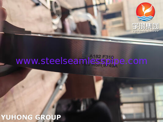 ASTM A182 F310 Schweißhals geschmiedete Edelstahlflansche für Rohrleitungen mit hoher Temperatur und hohem Druck